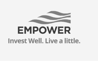 EMPOWER INVEST WELL. LIVE A LITTLE.