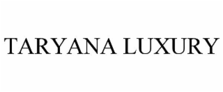 TARYANA LUXURY