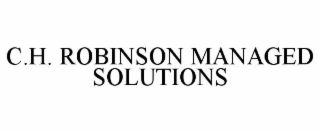 C.H. ROBINSON MANAGED SOLUTIONS