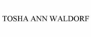 TOSHA ANN WALDORF
