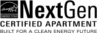 ENERGY ENERGY STAR NEXTGEN CERTIFIED APARTMENT BUILT FOR A CLEAN ENERGY FUTURE