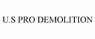 U.S PRO DEMOLITION