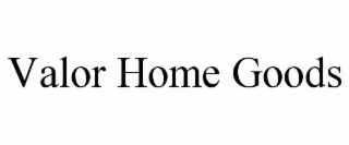 VALOR HOME GOODS