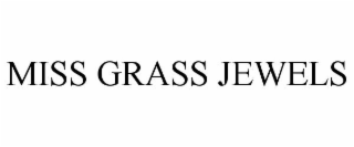 MISS GRASS JEWELS