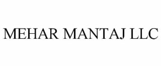 MEHAR MANTAJ LLC