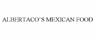 ALBERTACO'S MEXICAN FOOD