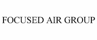 FOCUSED AIR GROUP