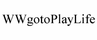 WWGOTOPLAYLIFE