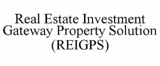 REAL ESTATE INVESTMENT GATEWAY PROPERTY SOLUTION (REIGPS)