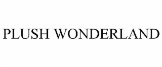 PLUSH WONDERLAND