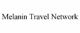 MELANIN TRAVEL NETWORK