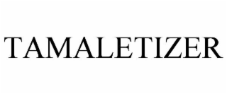 TAMALETIZER