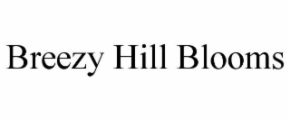 BREEZY HILL BLOOMS
