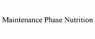 MAINTENANCE PHASE NUTRITION