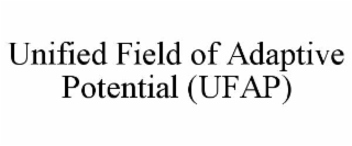 UNIFIED FIELD OF ADAPTIVE POTENTIAL (UFAP)