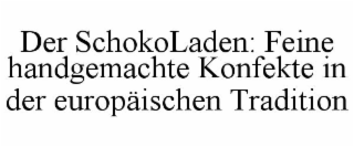 DER SCHOKOLADEN: FEINE HANDGEMACHTE KONFEKTE IN DER EUROPÄISCHEN TRADITION