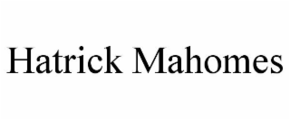 HATRICK MAHOMES