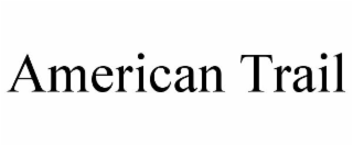 AMERICAN TRAIL
