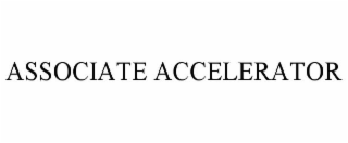 ASSOCIATE ACCELERATOR