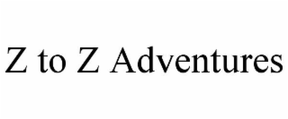 Z TO Z ADVENTURES