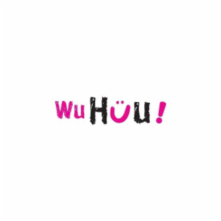 WU HÜU!
