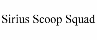 SIRIUS SCOOP SQUAD