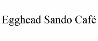 EGGHEAD SANDO CAFÉ