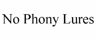 NO PHONY LURES