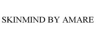 SKINMIND BY AMARE