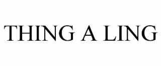 THING A LING