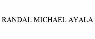 RANDAL MICHAEL AYALA