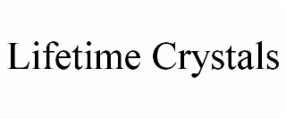 LIFETIME CRYSTALS