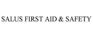 SALUS FIRST AID & SAFETY