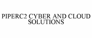 PIPERC2 CYBER AND CLOUD SOLUTIONS