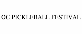 OC PICKLEBALL FESTIVAL