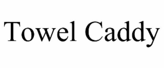 TOWEL CADDY