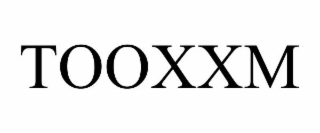 TOOXXM