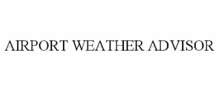 AIRPORT WEATHER ADVISOR