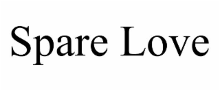 SPARE LOVE