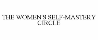 THE WOMEN'S SELF-MASTERY CIRCLE