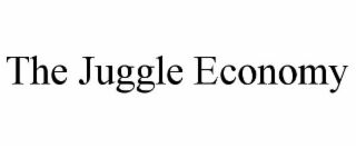 THE JUGGLE ECONOMY