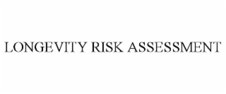 LONGEVITY RISK ASSESSMENT