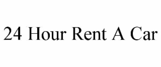 24 HOUR RENT A CAR