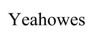 YEAHOWES