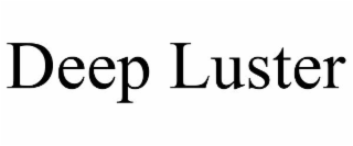 DEEP LUSTER