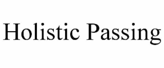 HOLISTIC PASSING