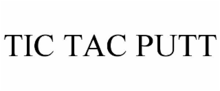 TIC TAC PUTT