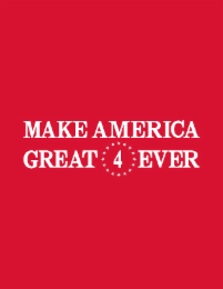 MAKE AMERICA GREAT 4EVER