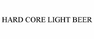 HARD CORE LIGHT BEER