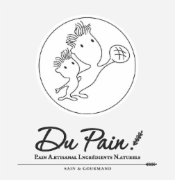 DU PAIN PAIN ARTISANAL INGREDIENTS NATURELS SAIN & GOURMAND